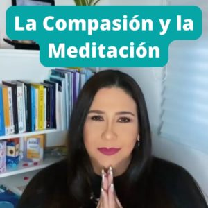 Lee más sobre el artículo La Compasión y la Meditación