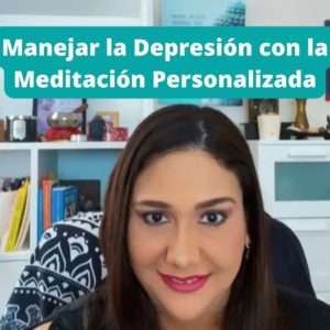 Lee más sobre el artículo ¿Cómo podemos manejar la Depresión con la Meditación Personalizada?